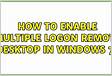 How to enable multiple logon remote desktop in Windows